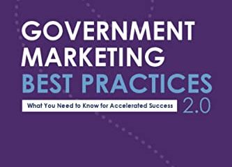 Government Marketing Best Practices 2.0: What You Need to Know for Accelerated Success – Kindle Edition